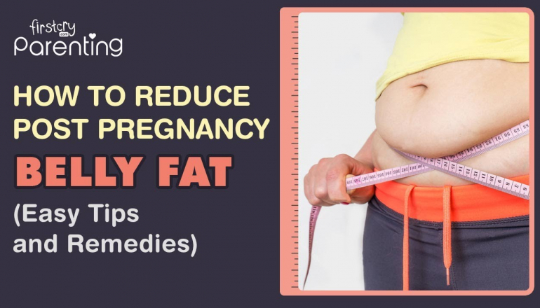 How to Reduce Post Pregnancy Belly Fat 