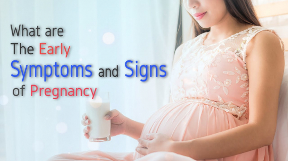 What Are the Early Symptoms and Signs of Pregnancy?