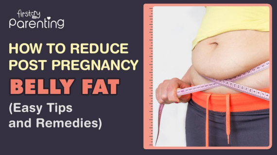 How to Reduce Post Pregnancy Belly Fat 