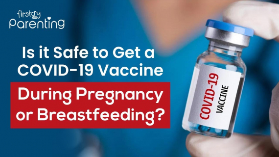Is COVID-19 Vaccine Safe While Pregnant or Breastfeeding?