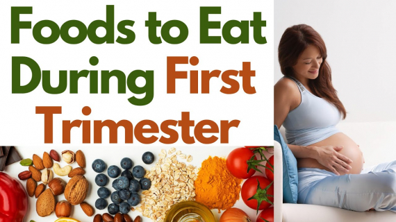 Foods to Eat in the First Trimester 