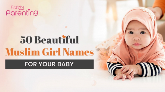 50 Best Muslim/Islamic Baby Girl Names