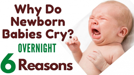 6 Reason Why Newborn Babies cry Overnight | Infant Won't Stop Crying