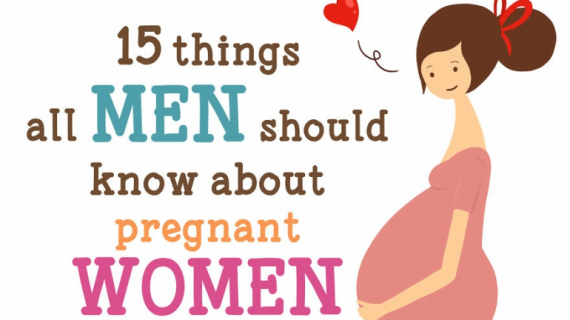15 Things All Men Should Know About Pregnant Women